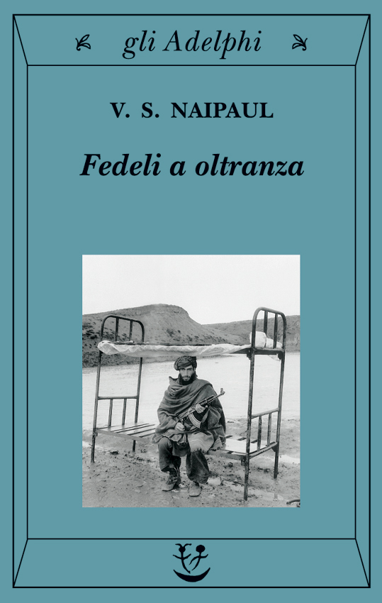 libro fedeli a oltranza islam naipaul