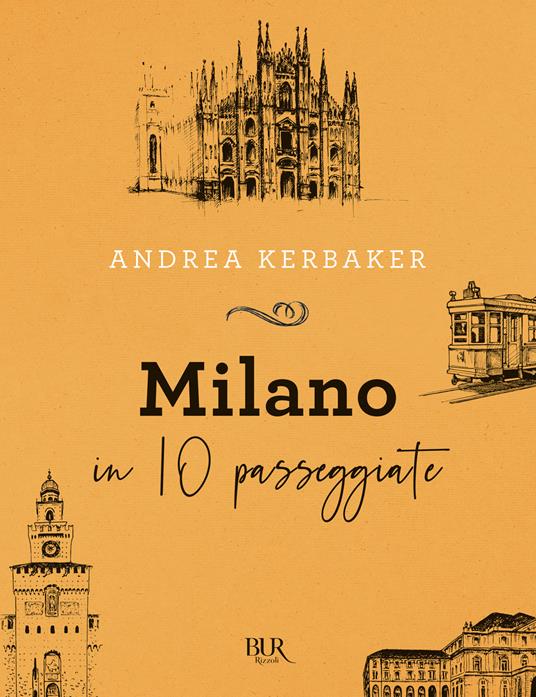 milano in 10 passeggiate andrea kerbaker